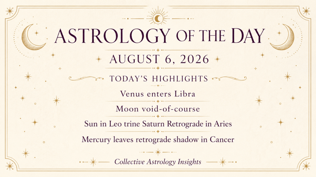 Astrological Forecast – August 6th,&nbsp;2026