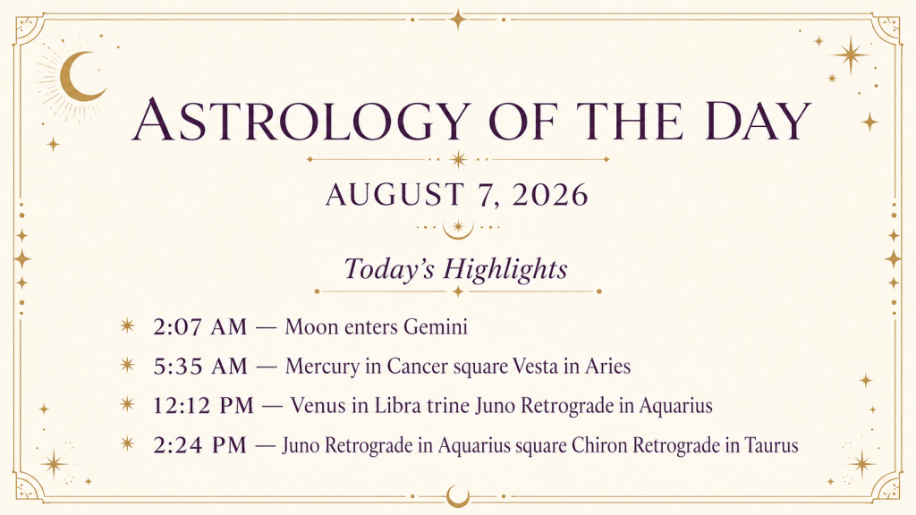 Astrological Forecast – August 7th,&nbsp;2026