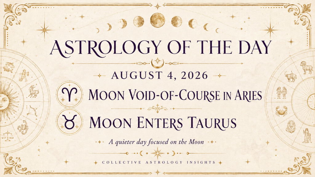 Astrological Forecast – August 4th,&nbsp;2026
