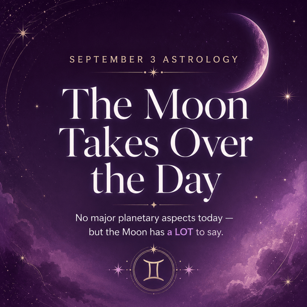Astrological Forecast – September 3rd,&nbsp;2026